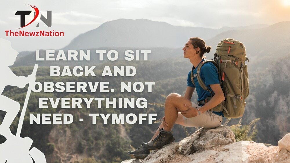 Explore the secret of Learn to Sit Back and Observe. Not everything need – tymoff